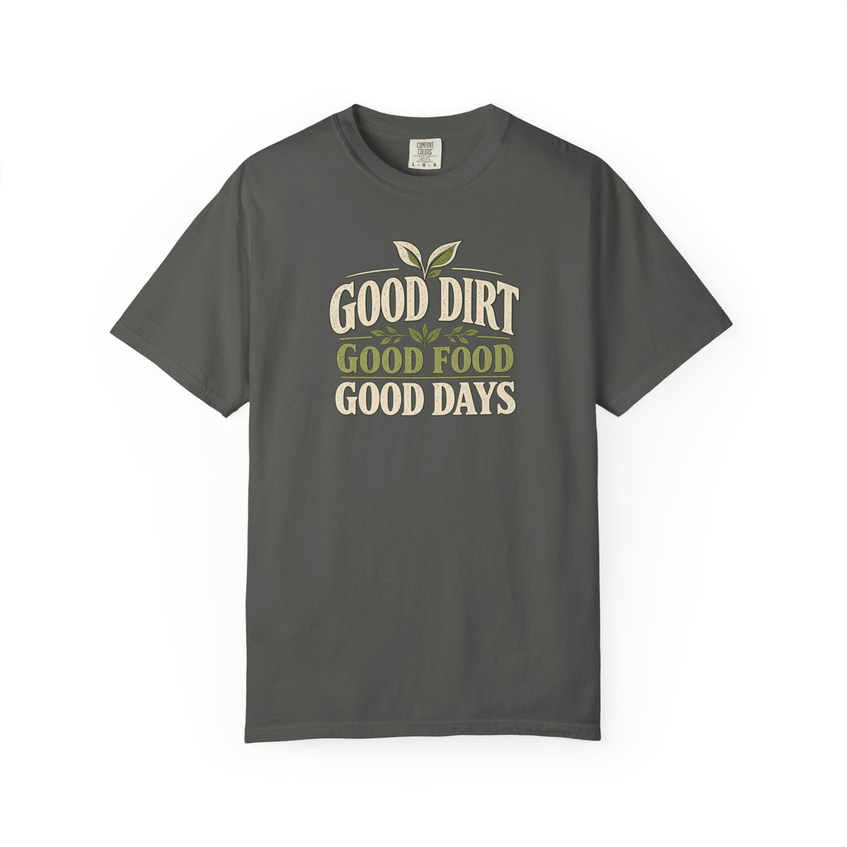 Good Dirt, Good Food, Good Days