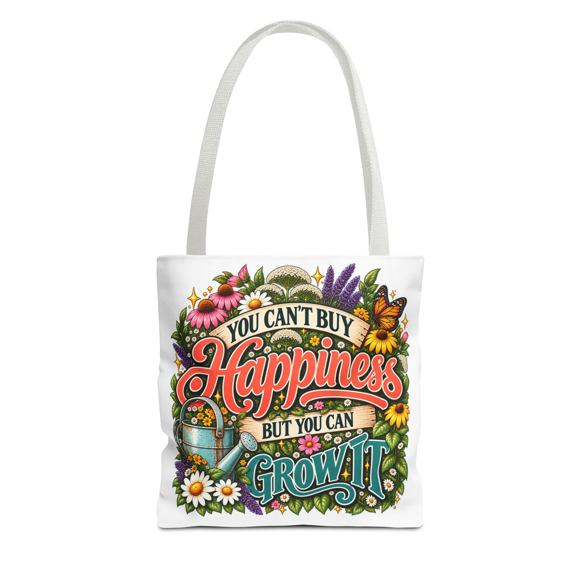 You Can’t Buy Happiness But You Can Grow It Garden Tote Bag