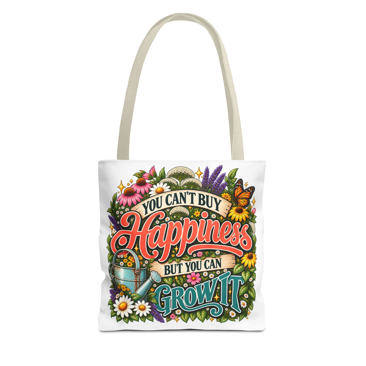 You Can’t Buy Happiness But You Can Grow It Garden Tote Bag