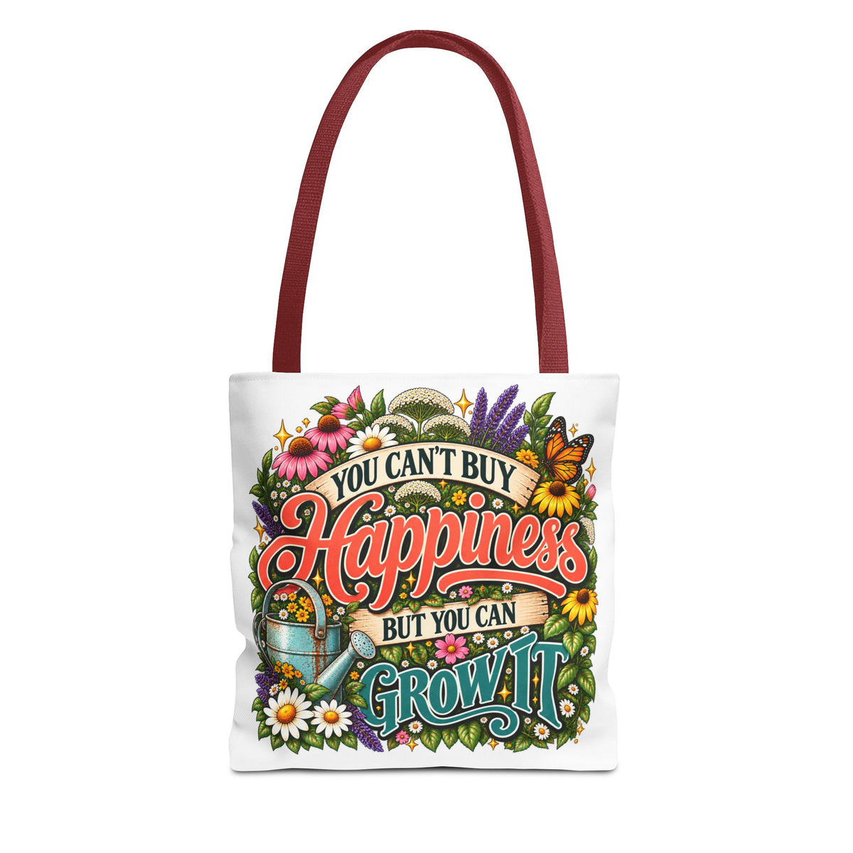 You Can’t Buy Happiness But You Can Grow It Garden Tote Bag