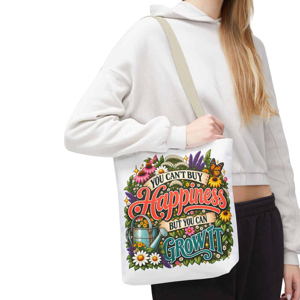 You Can’t Buy Happiness But You Can Grow It Garden Tote Bag