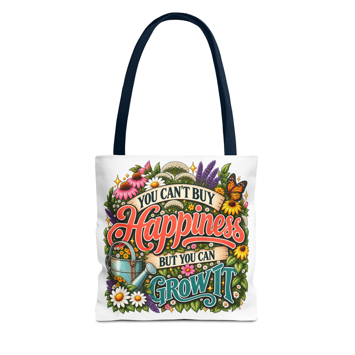 You Can’t Buy Happiness But You Can Grow It Garden Tote Bag