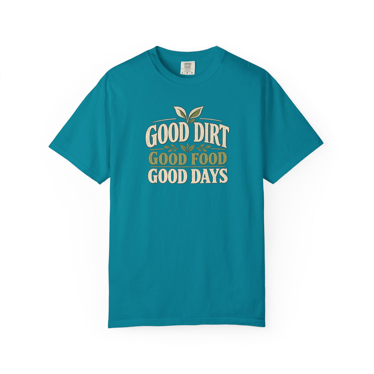 Good Dirt, Good Food, Good Days