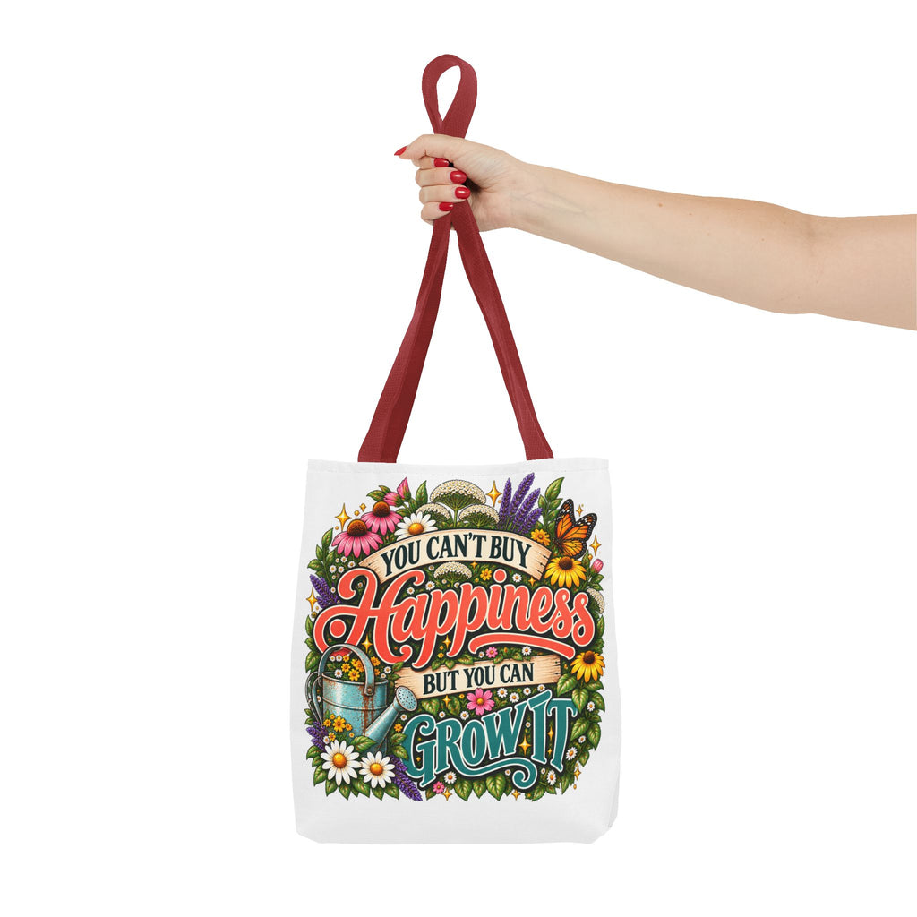 You Can’t Buy Happiness But You Can Grow It Garden Tote Bag
